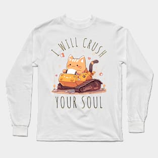 I Will Crush Your Soul Long Sleeve T-Shirt